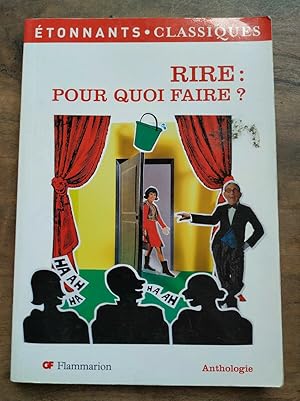 Image du vendeur pour Rire pour quoi faire tonnants classiques Anthologie flammarion mis en vente par Dmons et Merveilles