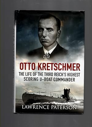 Otto Kretschmer, The life of the Third Reich's highest scoring U-boat Commandr