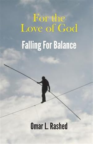 Image du vendeur pour For the Love of God: Falling For Balance mis en vente par GreatBookPrices
