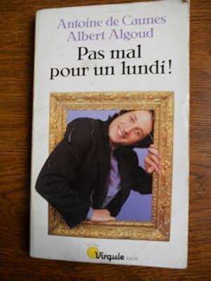 Image du vendeur pour Antoine de Caunes Albert algoud Pas mal pour un lundi point virgule mis en vente par Dmons et Merveilles