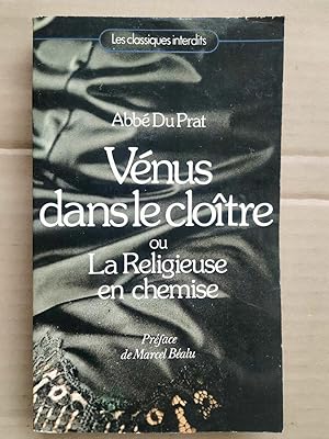 Seller image for Abb Du Prat Vnus dans le clotre ou la religieuse en chemise for sale by Dmons et Merveilles