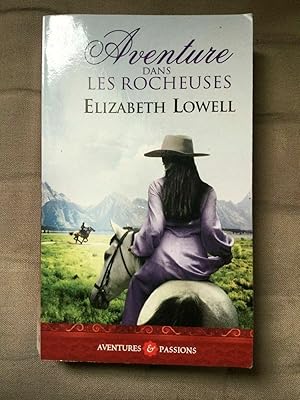 Elizabeth lowell Aventure dans les rocheuses J'ai lu