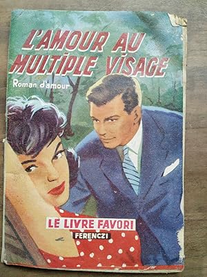 Bild des Verkufers fr L'amour au multiple visage Le Livre Favori ferenczi zum Verkauf von Dmons et Merveilles