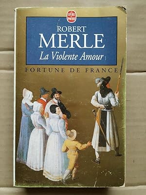 Imagen del vendedor de La violente amour Fortune de france Le Livre de poche a la venta por Dmons et Merveilles