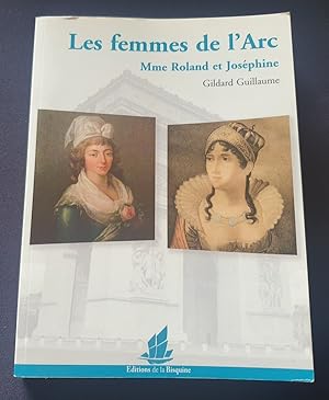 Les femmes de l'Arc - Mme Roland et Joséphine