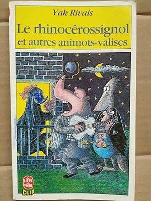 Image du vendeur pour Yak Rivais - Le rhinocrossignol et autres animots-valises Le Livre de Poche mis en vente par Dmons et Merveilles