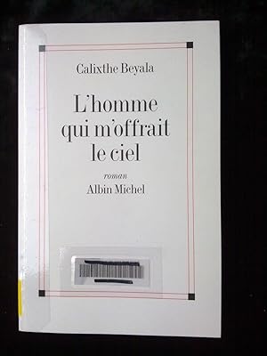 Seller image for Calixthe beyala L'homme qui m'offrait le ciel Albin michel for sale by Dmons et Merveilles