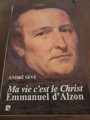 Bild des Verkufers fr Andr sve ma vie c'est le christ Emmanuel d'alzon zum Verkauf von Dmons et Merveilles