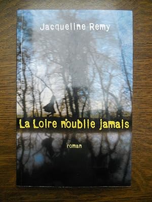 Seller image for Jacqueline remy La Loire n'oublie jamais Editions France loisirs 2001 for sale by Dmons et Merveilles