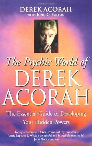 Seller image for The Psychic World Of Derek Acorah: Develop your hidden powers: Discover How to Develop Your Hidden Powers for sale by WeBuyBooks