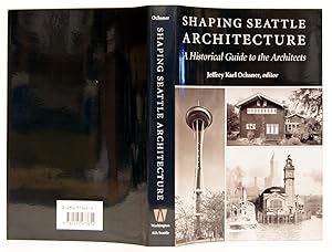 Image du vendeur pour Shaping Seattle Architecture: A Historical Guide to the Architects mis en vente par Arundel Books