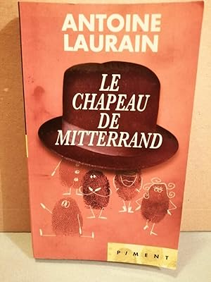 Seller image for Le chapeau de mitterrand piment for sale by Dmons et Merveilles