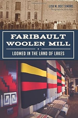 Faribault Woolen Mill:: Loomed in the Land of Lakes (Landmarks)