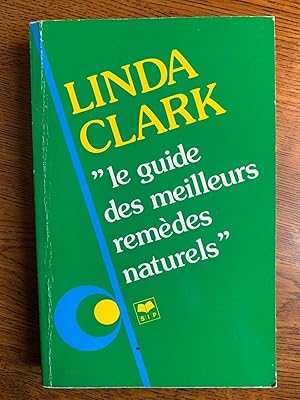 Seller image for Linda clark Le guide des meilleurs remdes naturels sip for sale by Dmons et Merveilles