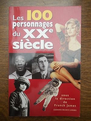 Seller image for Les 100 personnages du XXme sicle sous la direction de Franck jamet fl for sale by Dmons et Merveilles