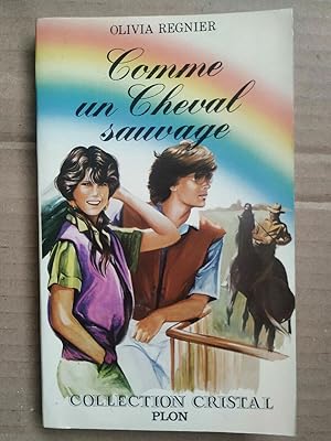 Seller image for Comme un cheval sauvage Collection cristal for sale by Dmons et Merveilles