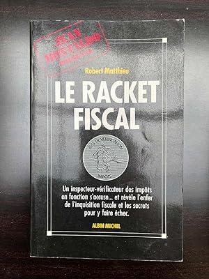 Imagen del vendedor de Robert matthieu Le racket fiscal a la venta por Dmons et Merveilles