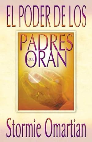 Seller image for El Poder De Los Padres Que Oran -Language: spanish for sale by GreatBookPrices