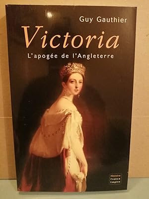 Seller image for Victoria L'apoge de l'angleterre Histoire France Empire for sale by Dmons et Merveilles