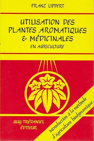 Utilisation des plantes aromatiques et médicinales en agriculture.