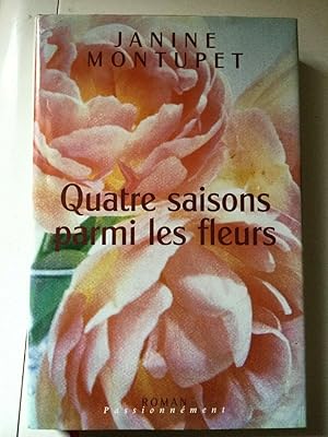 Seller image for Quatre saisons parmi les fleurs France loisirs for sale by Dmons et Merveilles