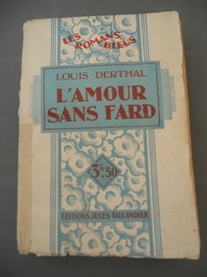 Bild des Verkufers fr L'amour sans fard Editions Talandier les Romans bleus zum Verkauf von Dmons et Merveilles