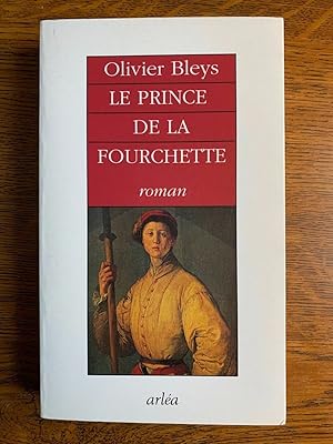 Seller image for Olivier bleys Le prince de la fourchette arla for sale by Dmons et Merveilles