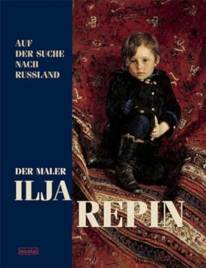 Bild des Verkufers fr Ilja Repin. Auf der Suche nach Russland ; [Saarland Museum, Stiftung Saarlndischer Kulturbesitz, 11. Mai bis 3. August 2003 ; Nationalgalerie, Staatliche Museen zu Berlin, 15. August bis 2. November 2003] zum Verkauf von Bcher bei den 7 Bergen