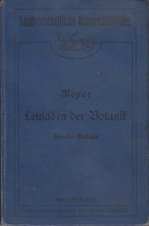 Leitfaden der Botanik für landwirtschaftliche Winterschulen und Landwirte. Gustav Meyer