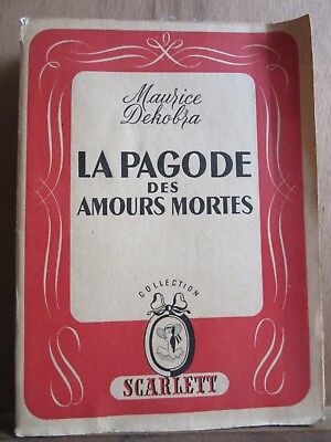 Seller image for Maurice dekobra La pagode des amours mortes ditions s e p e scarlett for sale by Dmons et Merveilles