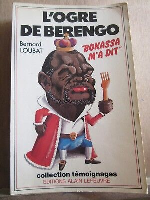 Image du vendeur pour L'ogre de Berengo bokassa m'a diteditions Alain lefeuvre mis en vente par Dmons et Merveilles
