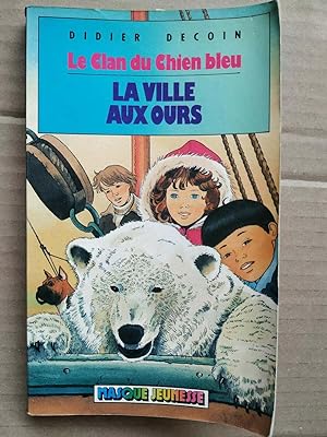 Bild des Verkufers fr Le clan du chien bleu La ville aux ours Masque jeunesse zum Verkauf von Dmons et Merveilles