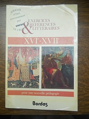 Exercices et référence littéraires xvie xviie siècle Bordas