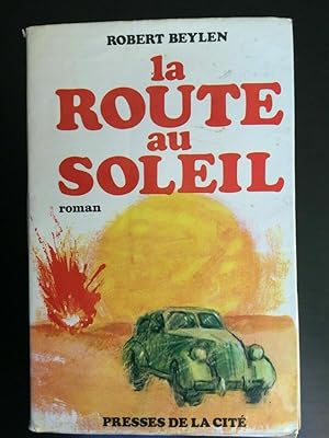 Bild des Verkufers fr La Route au soleil cit zum Verkauf von Dmons et Merveilles