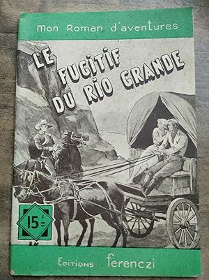 Imagen del vendedor de Mon Roman d'aventures Le fugitif du Rio Grande - a la venta por Dmons et Merveilles