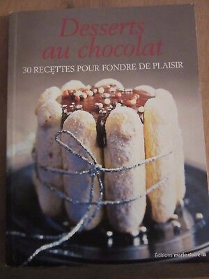 Bild des Verkufers fr Desserts au chocolat 30 recettes pour fondre de plaisir zum Verkauf von Dmons et Merveilles