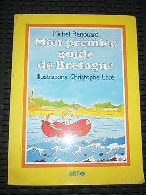 Michel renourd Mon premier guide de Bretagne illus lazé Ouest france
