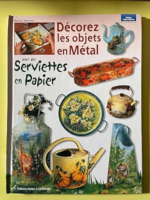 Bild des Verkufers fr Dcorez les objets en mtal avec des serviettes en papier zum Verkauf von Dmons et Merveilles