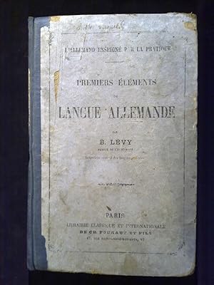 b lévy Premiers éléments de langue allemandelibrairie ch Fouraut fils