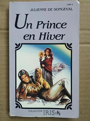 Imagen del vendedor de Julienne De Songeval Un Prince en hiver Collection iris a la venta por Dmons et Merveilles