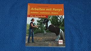 Arbeiten mit Ponys : erziehen - motivieren - fördern.