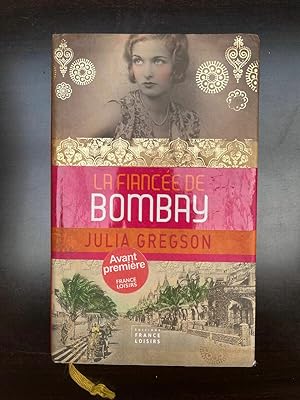 Seller image for Julia gregson La fiance de bombay France loisirs for sale by Dmons et Merveilles