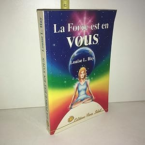 Imagen del vendedor de Louis l Hay LA FORCE EST EN VOUS a la venta por Dmons et Merveilles