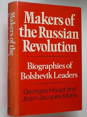 Imagen del vendedor de Makers of the Russian Revolution: Biographies of Bolshevik Leaders a la venta por Bookworks [MWABA, IOBA]