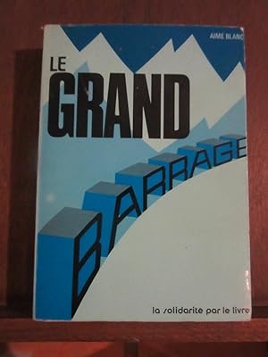 Seller image for Aim Blanc Le grand barrage La Solidarit par Le Livre for sale by Dmons et Merveilles