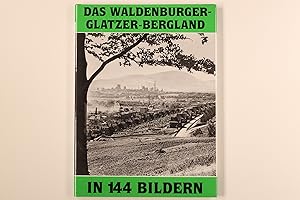 DAS WALDENBURGER UND GLATZER BERGLAND IN 144 BILDERN.