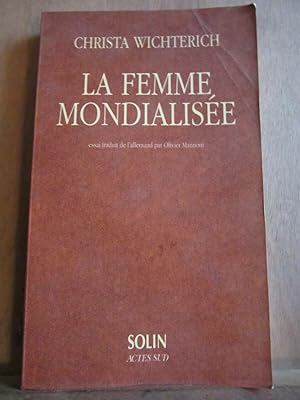 Image du vendeur pour la femme mondialise Actes sud solin mis en vente par Dmons et Merveilles