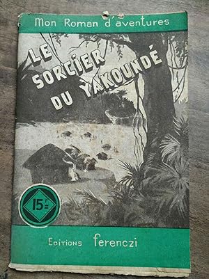 Seller image for Mon Roman d'Aventures Le sorcier du Yakound - Ferenczi for sale by Dmons et Merveilles
