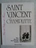 Image du vendeur pour la Saint Vincent  CHAMPLITTE Marc Paygnard Jean Christophe Demard mis en vente par Dmons et Merveilles