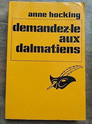 Bild des Verkufers fr Demandez le aux dalmatiens le masque zum Verkauf von Dmons et Merveilles